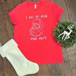 I Do It For The Ho’s Santa Shirt